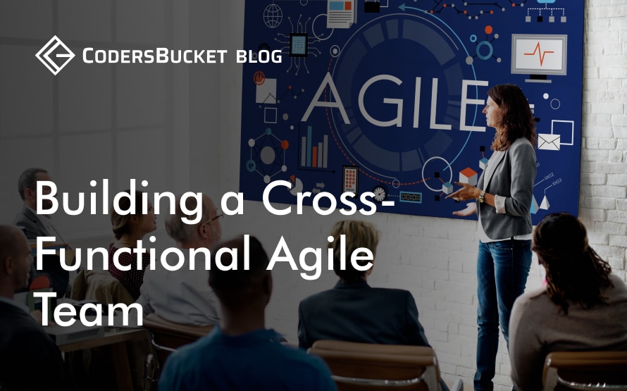 Building-a-Cross-Functional-Agile-Team-Why-It-Matters-and-How-to-Do-It